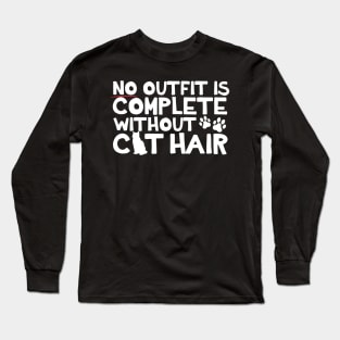 No Outfit Is Complete Without Cat Hair Long Sleeve T-Shirt